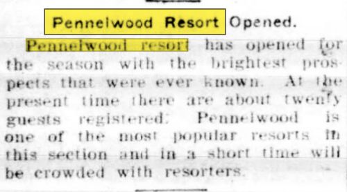 Pennellwood Resort - Jun 20 1906 Opening Ad (newer photo)